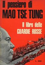 Il pensiero di Mao Tse Tung (il libro delle Guardie Rosse)