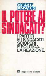 Il potere ai sindacati