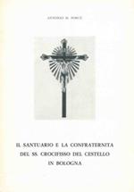 Il Santuario e la Confraternita del SS. Crocifisso del Cestello in Bologna