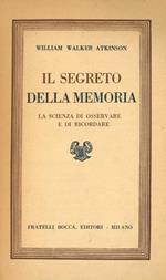 Il segreto della memoria. La scienza di osservare e di ricordare
