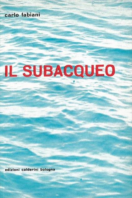 Il subacqueo. Manuale d'immersione - Carlo Fabiani - copertina