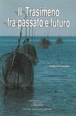 Il Trasimeno fra passato e futuro