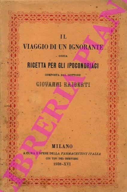 Il viaggio di un ignorante ossia ricetta per gli ipocondriaci composta dal dottore Giovanni Rajberti - Giovanni Rajberti - copertina