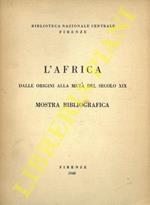 L' Africa dalle origini alla metà del secolo XIX. Mostra bibliografica