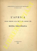 L' Africa dalle origini alla metà del secolo XIX. Mostra bibliografica