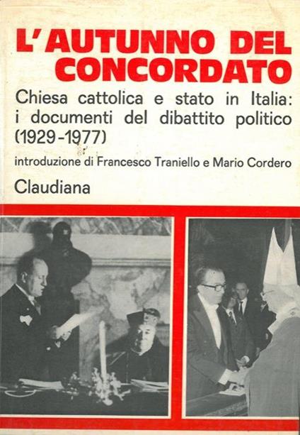 L' autunno del concordato. Chiesa cattolica e stato in Italia: i documenti del dibattito politico (1929. 1977) - Mario Cordero - copertina