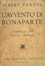 L' avvento di Bonaparte. I. La genesi del Consolato. Brumaio