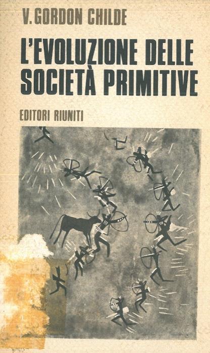 L' evoluzione delle società primitive - V. Gordon Childe - copertina