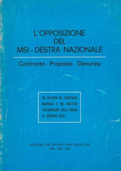 L' opposizione del MSI. Destra Nazionale. Confronto. Proposta. Denunzia - copertina