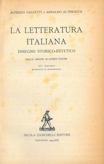 La letteratura italiana. Disegno storico-estetico. Dalle origini ai nostri giorni - Alfredo Galletti - copertina