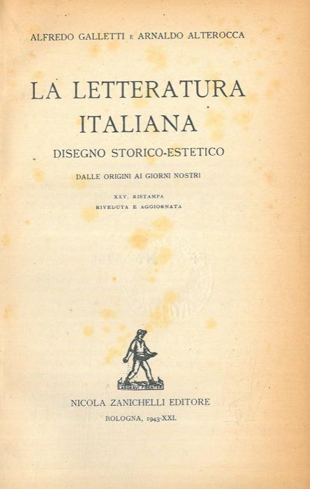 La letteratura italiana. Disegno storico-estetico. Dalle origini ai nostri giorni - Alfredo Galletti - copertina