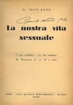 La nostra vita sessuale. I suoi problemi. Le sue soluzioni