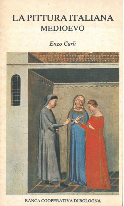 La pittura italiana. Medioevo - Enzo Carli - copertina