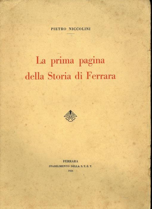 La prima pagina della storia di Ferrara - Pietro Niccolini - copertina