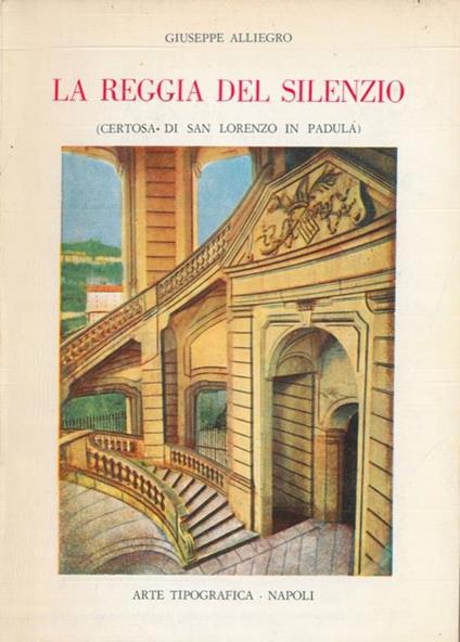 La reggia del silenzio (certosa di San Lorenzo in Padula) - Giuseppe Alliegro - copertina