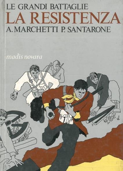 La Resistenza. Dal 25 luglio alla Carta Costituzionale - A. Marchetti - copertina