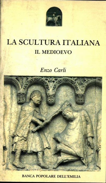 La scultura italiana. Il Medioevo - Enzo Carli - copertina