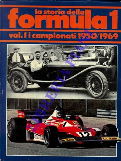 La storia della Formula 1. I campionati 1950/1969 - Mario Poltronieri - copertina