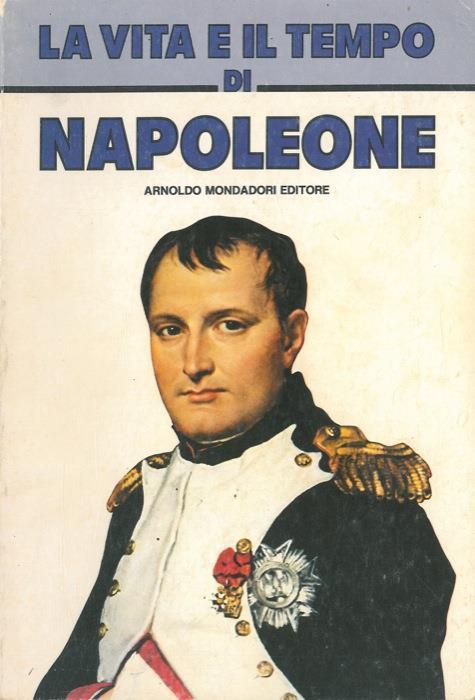 La vita e il tempo di Napoleone - Ezio Colombo - copertina