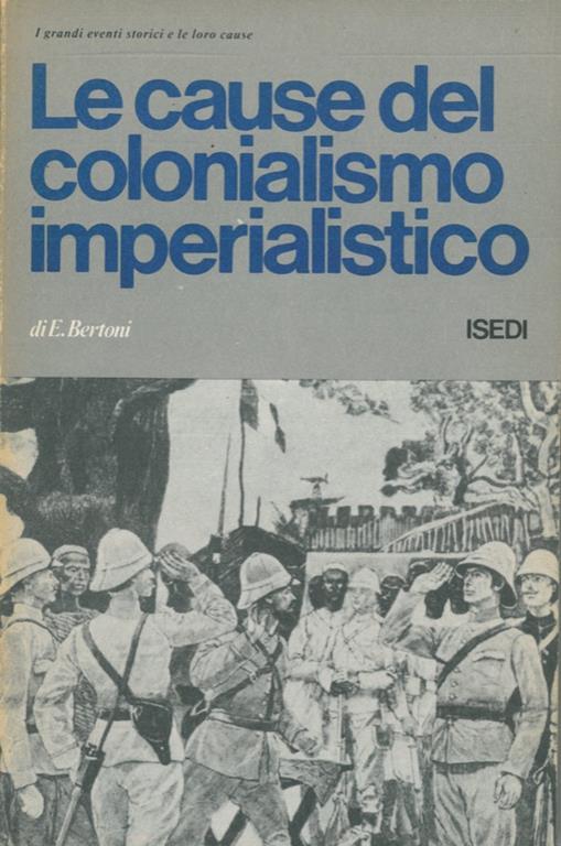 ISEDI 1978 LE CAUSE DEL COLONIALISMO IMPERIALISTICO LIBRO ENRICA BERTONI 