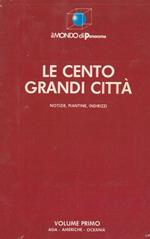 Le cento grandi città. Notizie, piantine, indirizzi. Volume primo. Asia - Americhe - Oceania