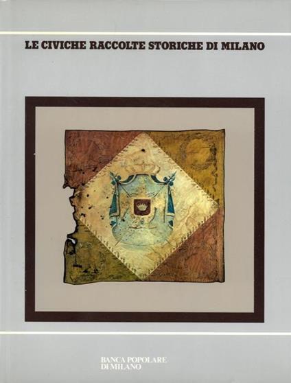 Le Civiche Raccolte Storiche di Milano - Marziano Brignoli - copertina
