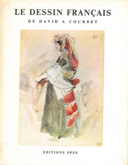 Le dessin francais de David a Courbet - Françoise Daulte - copertina