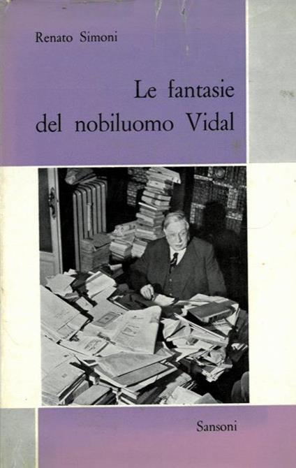 Le fantasie del nobiluomo Vidal. A cura di Eligio Possenti - Renato Simoni - copertina