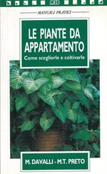 Le piante da appartamento. Come sceglierle e coltivarle