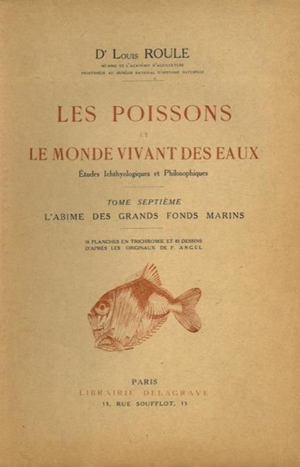 Les abimes des grands fonds marins. T. Septième. (Les poissons et le mond vivant des eaux) - Louis Roule - copertina