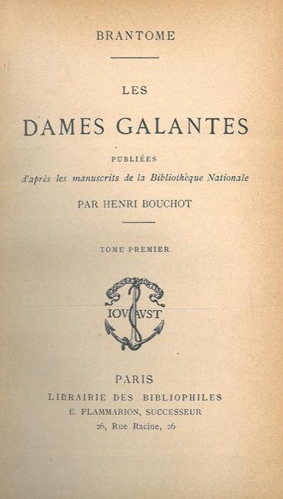 Les dames galantes. Publiées d'apres les manuscits de la Bibliotheques Nationale par Henri Bouchot - Pierre Bordeille de Brantôme - copertina