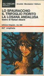 Lo spauracchio. Il trifoglio fiorito. La Losana andalusa