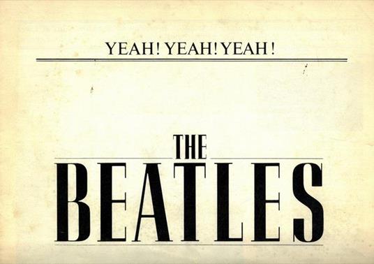 The Beatles. Yeah ! Yeah ! Yeah - Geoffrey Stokes - copertina
