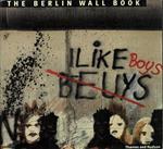 The Berlin Wall Book. Photographs and Introduction Hermann Waldenburg