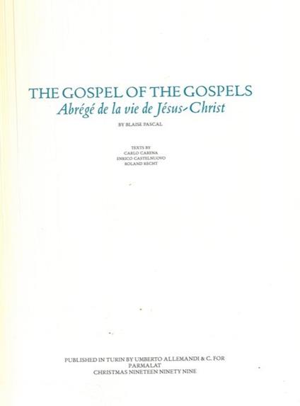 The gospel of the gospels. Abrégé de la vie de Jèsus-Christ by Blaise Pascal - Carlo Carena - copertina