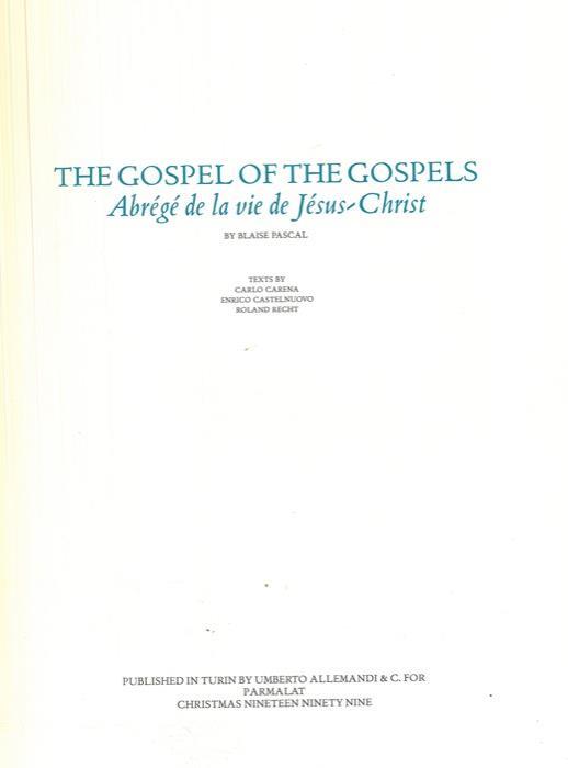 The gospel of the gospels. Abrégé de la vie de Jèsus-Christ by Blaise Pascal - Carlo Carena - copertina