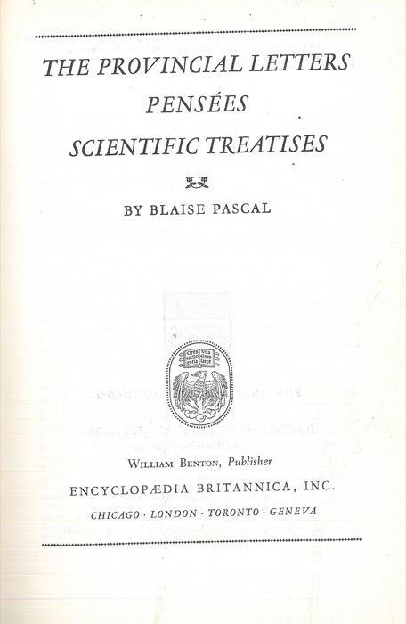 The provincial letters. Pensées. Scientific treatises - Blaise Pascal - copertina