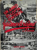 Un anno di lotta contro il fascismo e il nazismo. (Dall'8 settembre 1943, alla liberazione di Firenze). Documentato attraverso la stampa clandestina della F.C.F