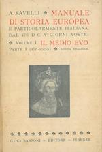 Manuale di storia europea e particolarmente italiana, dal 476 d. C. à giorni nostri. Vol. I, parte I: (476-1000). parte II: (1000. 1313). Volume II: (1313-1748). Volume III: (dal 1748 al 1878)
