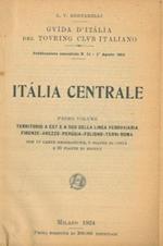 Italia centrale. Primo volume. Territorio a est e a sud della linea ferroviaria Firenze-Arezzo-Perugia-Foligno-Terni-Roma