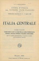 Italia centrale. Primo volume. Territorio a est e a sud della linea ferroviaria Firenze-Arezzo-Perugia-Foligno-Terni-Roma