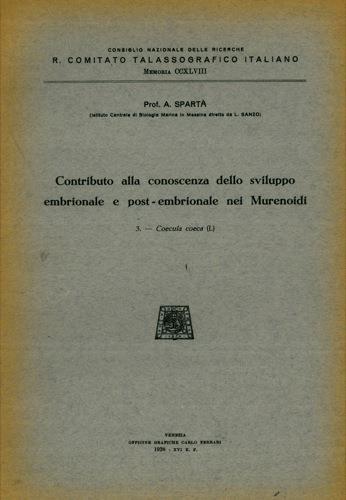 Contributo alla conoscenza dello sviluppo embrionale e post-embrionale nei Murenoidi. III. Coecula coeca (L.) - Antonio Spartà - copertina