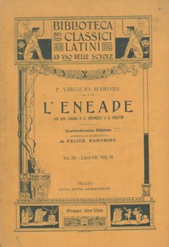 L' Eneade. Con note italiane di G. Arcangeli e G. Rigutini. Vol. III Libri VII, VIII, IX - Publio Virgilio Marone - copertina