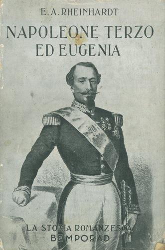 Napoleone Terzo ed Eugenia. Tragicommedia di un Impero - Emil Alphons Rheinhardt - copertina