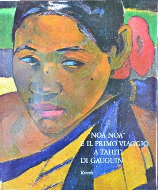 Noa Noa e il primo viaggio a Tahiti di Gauguin - Elda Fezzi,Fiorella Minervino - copertina
