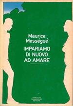Impariamo di nuovo ad amare