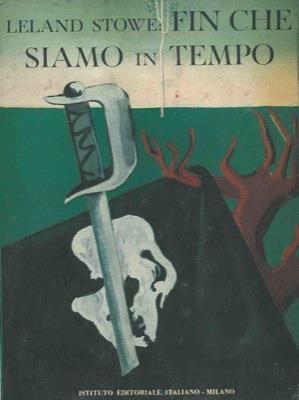 Fin che siamo in tempo - Leland Stowe - copertina