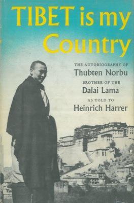 Tibet is my country - Thubten Jigme Norbu,Heinrich Harrer - copertina