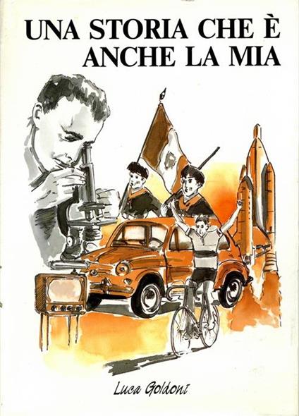 Una storia che è anche la mia. (Industrie Chmiche Bracco - Luca Goldoni - copertina
