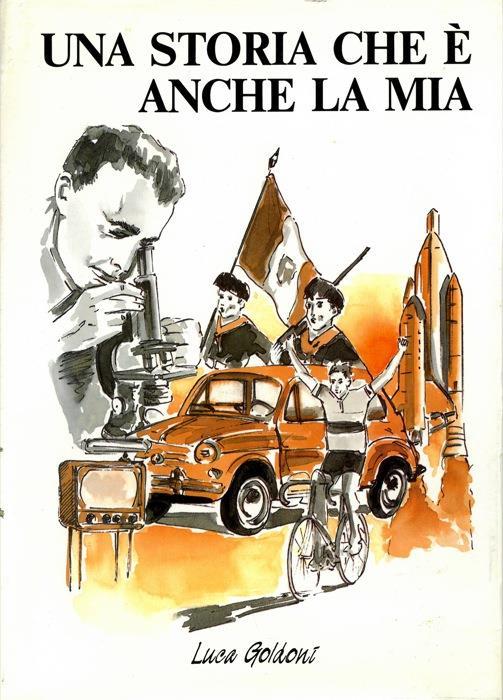 Una storia che è anche la mia. (Industrie Chmiche Bracco - Luca Goldoni - copertina